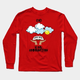 God is My Ammunition Long Sleeve T-Shirt